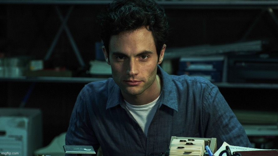 Joe Goldberg | image tagged in joe goldberg | made w/ Imgflip meme maker