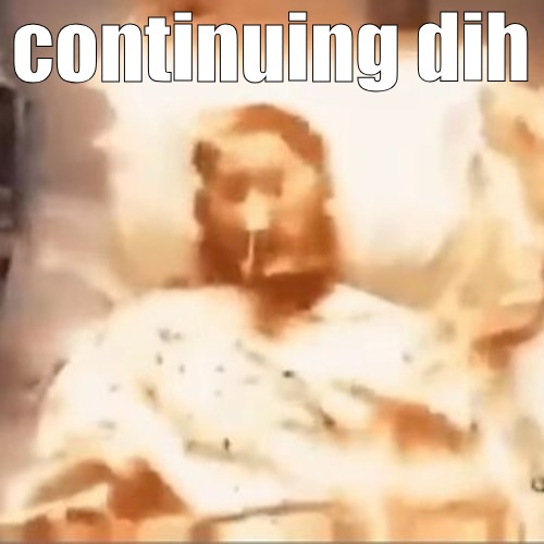 if y'all don't know the lore you can just click on the tag on this image | continuing dih | image tagged in markiplier on fire | made w/ Imgflip meme maker