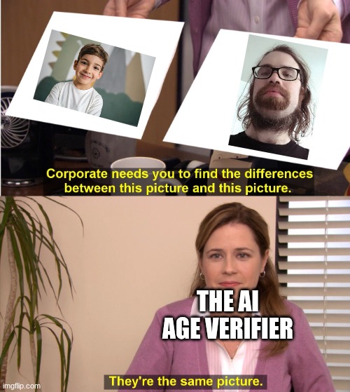 -_- | THE AI AGE VERIFIER | image tagged in corporate wants you to find the difference | made w/ Imgflip meme maker