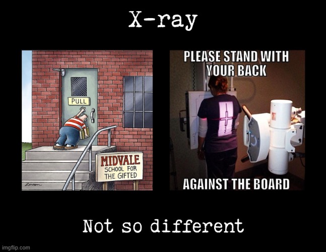 X-ray Patient Positioning | image tagged in x-ray positioning,patient,idiots,instructions,memes | made w/ Imgflip meme maker