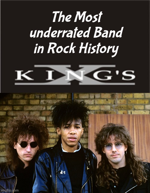 Making Great Music since the 1980's | The Most underrated Band in Rock History | image tagged in classic rock,not exactly,prog,metal,rifl,rush | made w/ Imgflip meme maker