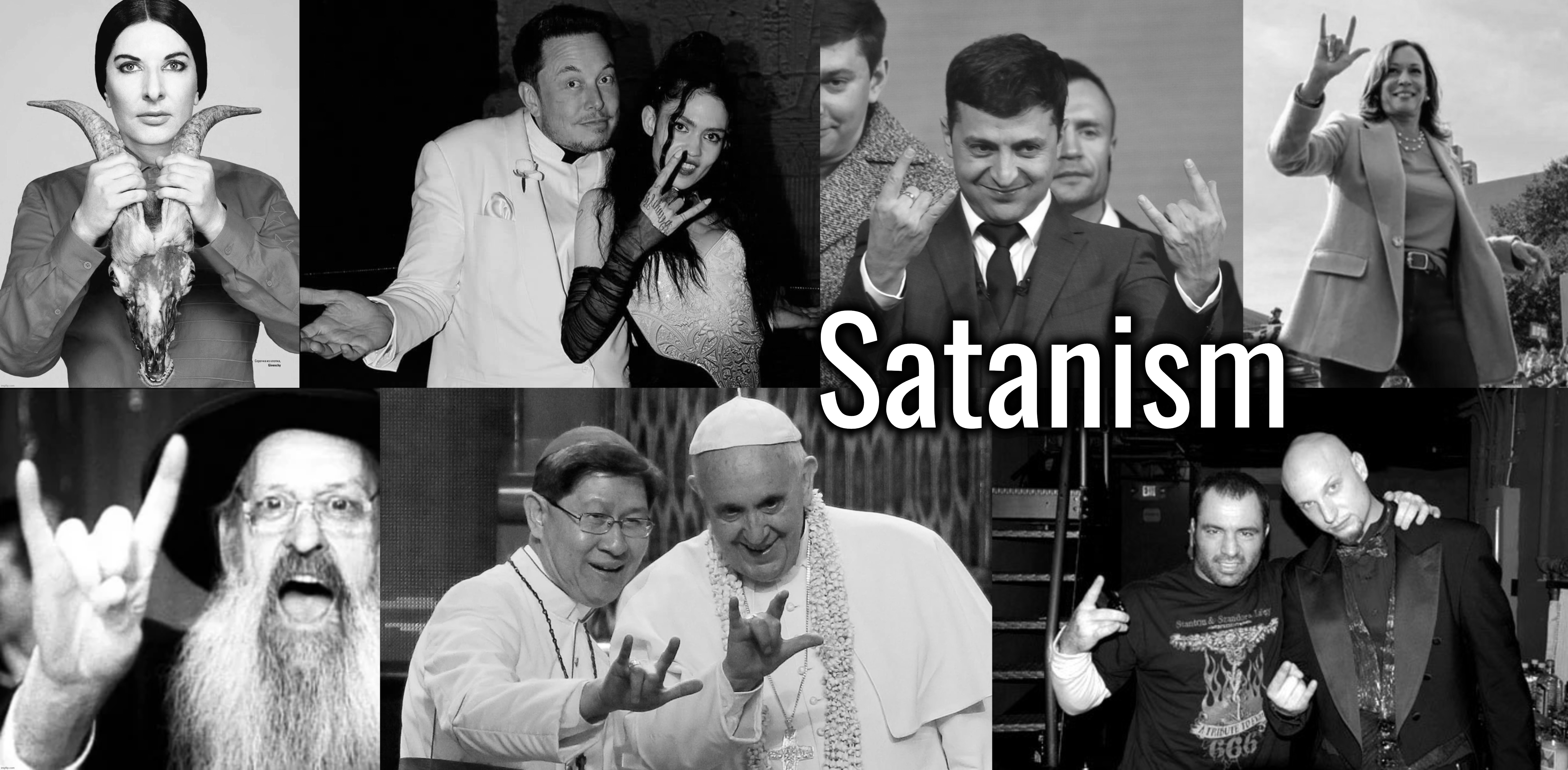 I retort, you deride . . . Satanism? | image tagged in israel,ukraine,kamala harris,elon musk,pope francis,joe rogan | made w/ Imgflip meme maker