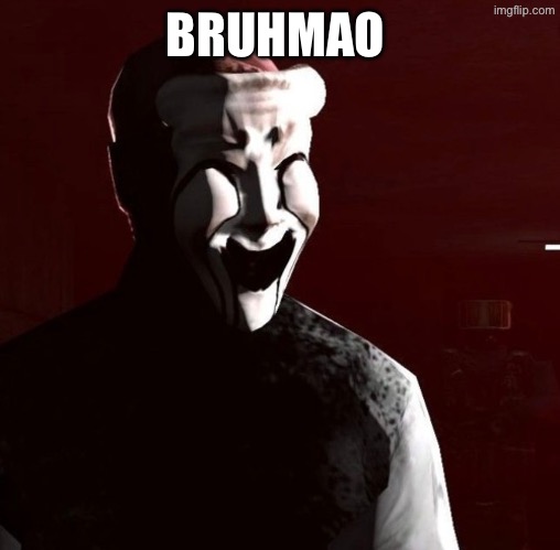 BRUHMAO | made w/ Imgflip meme maker
