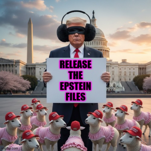 RELEASE THE EPSTEIN FILES | RELEASE
THE
EPSTEIN
FILES | image tagged in trump,maga,jeffrey epstein,child molester,sexual predator,pedophile | made w/ Imgflip meme maker