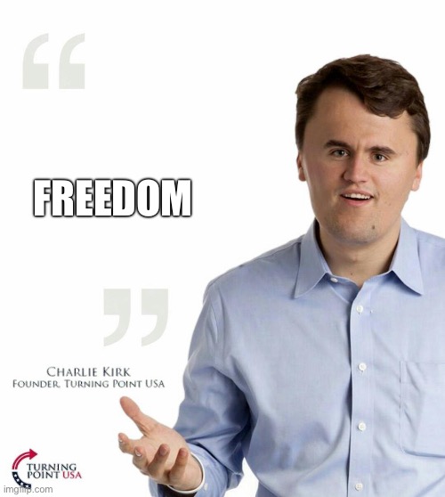 Turning point USA | FREEDOM | image tagged in turning point usa | made w/ Imgflip meme maker