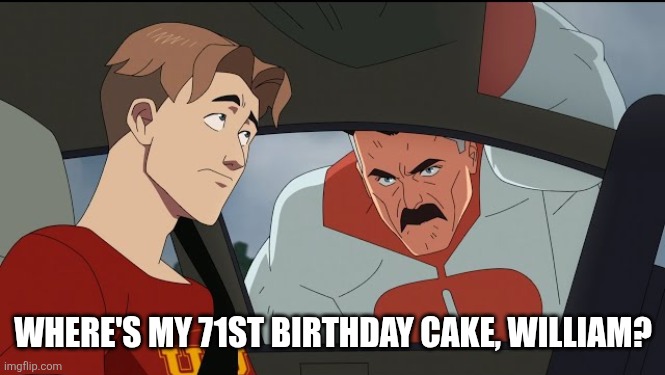 Where's Mark William | WHERE'S MY 71ST BIRTHDAY CAKE, WILLIAM? | image tagged in where's mark william | made w/ Imgflip meme maker