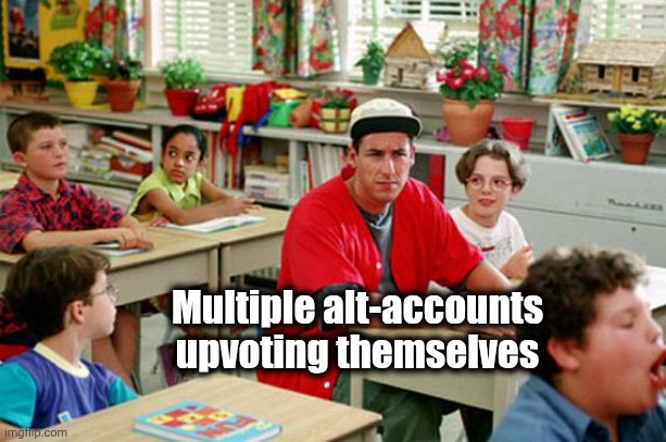 Billy Madison Classroom | Multiple alt-accounts upvoting themselves | image tagged in billy madison classroom | made w/ Imgflip meme maker