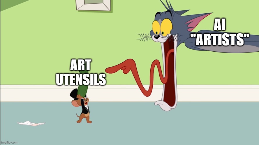 ts lowk true tho | AI "ARTISTS"; ART UTENSILS | image tagged in tom gets scared by a cucumber | made w/ Imgflip meme maker