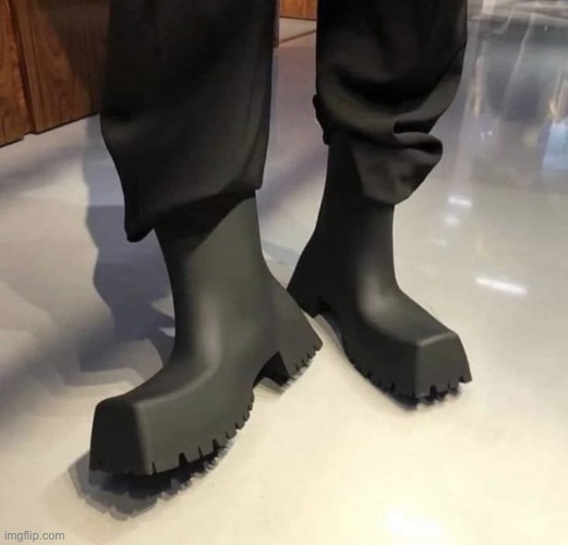 remember when balenciaga started developing these boots and then people called them "tf2 shoes" and we never saw them ever again | made w/ Imgflip meme maker