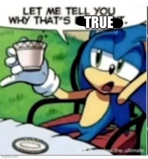 TRUE | made w/ Imgflip meme maker