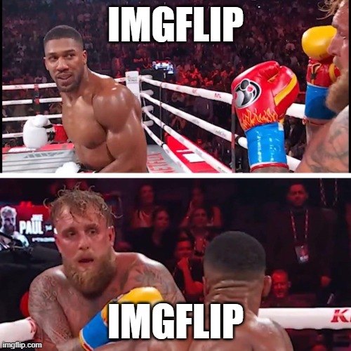 jake paul anthony joshua | IMGFLIP; IMGFLIP | image tagged in jake paul anthony joshua | made w/ Imgflip meme maker