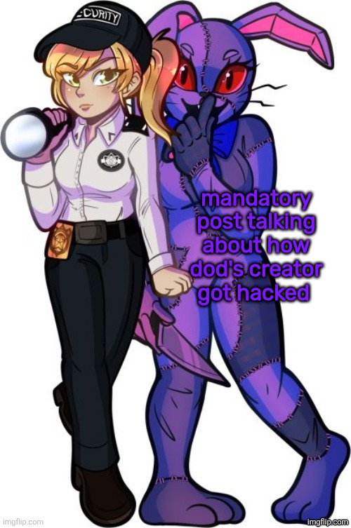 vanny and vanessa | mandatory post talking about how dod's creator got hacked | image tagged in vanny and vanessa | made w/ Imgflip meme maker