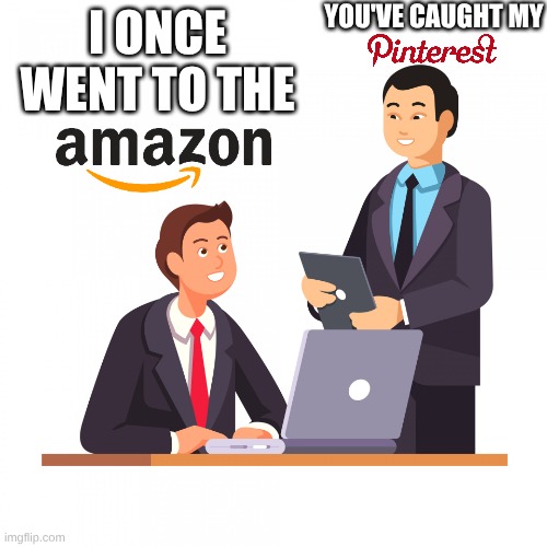 2 people talking | YOU'VE CAUGHT MY; I ONCE WENT TO THE | image tagged in 2 people talking,meme | made w/ Imgflip meme maker