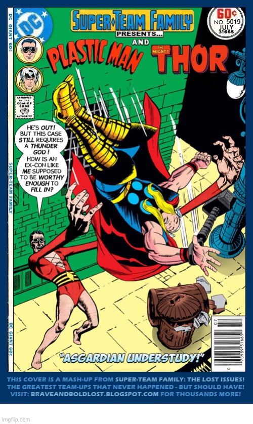 image tagged in comics,thor,plastic man,mashup,super team family | made w/ Imgflip meme maker