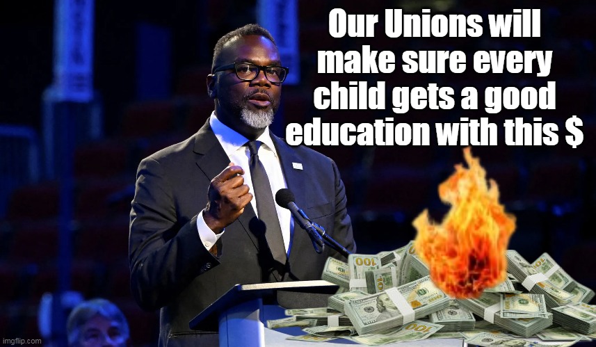 Our Unions will make sure every child gets a good education with this $ | made w/ Imgflip meme maker