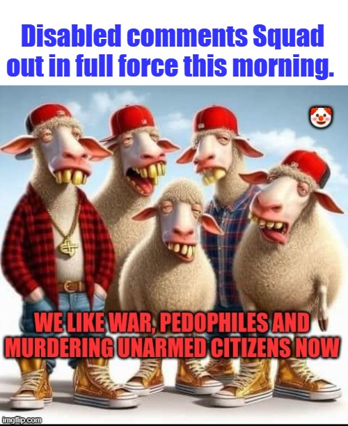 Bot generated crap, they even steal my blue & red lettering style | Disabled comments Squad out in full force this morning. | made w/ Imgflip meme maker