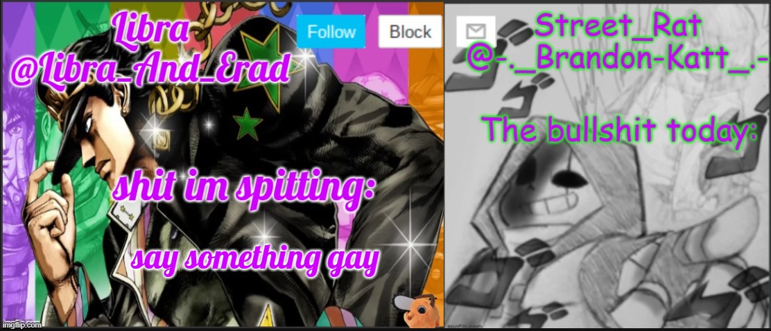 Libra and street rat shared temp | say something gay | image tagged in libra and street rat shared temp | made w/ Imgflip meme maker