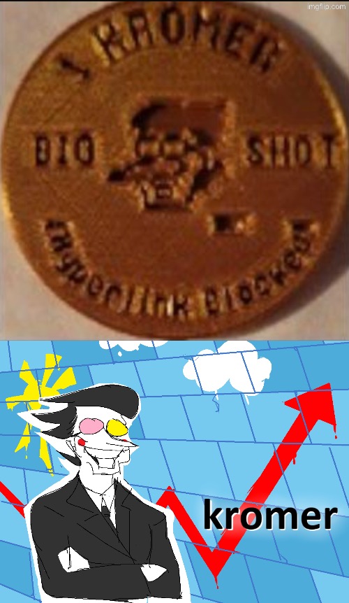 Kromer | image tagged in kromer | made w/ Imgflip meme maker
