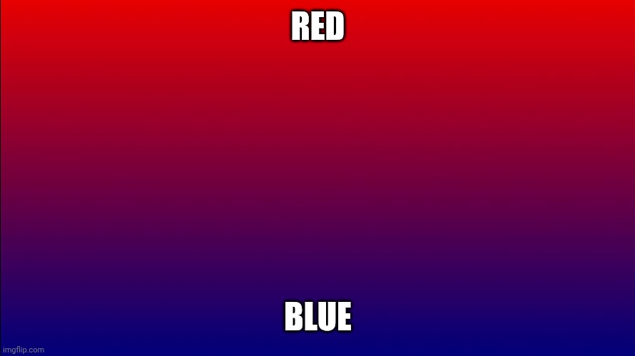 Red and Blue Background | RED; BLUE | image tagged in red and blue background | made w/ Imgflip meme maker