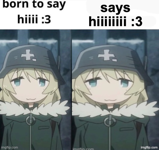 says hiiiiiiii :3 | made w/ Imgflip meme maker