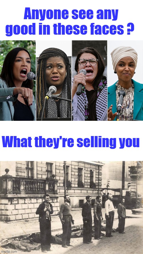 Democratic socialism, you can call it what you want to make you feel good, but the results are always the same. Massive death. | Anyone see any good in these faces ? What they're selling you | made w/ Imgflip meme maker