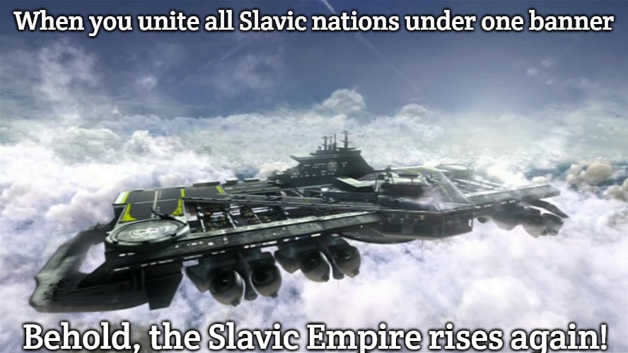 Slavic Valiant | When you unite all Slavic nations under one banner; Behold, the Slavic Empire rises again! | image tagged in slavic valiant,slavic imperial | made w/ Imgflip meme maker