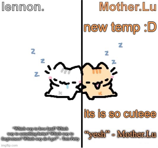 ty lennon :3 | new temp :D; its is so cuteee | image tagged in lennon and mother lu temp | made w/ Imgflip meme maker