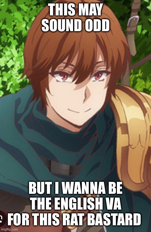 If you know you know. | THIS MAY SOUND ODD; BUT I WANNA BE THE ENGLISH VA FOR THIS RAT BASTARD | made w/ Imgflip meme maker