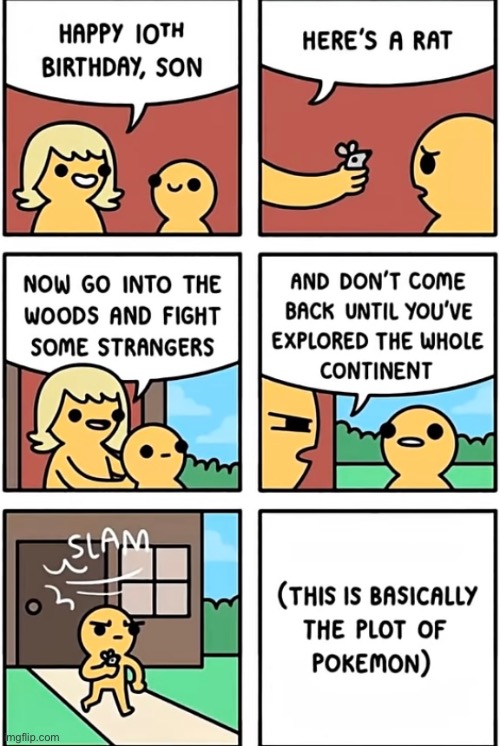 Pokémon in a nutshell. | image tagged in pokemon,memes,funny memes | made w/ Imgflip meme maker