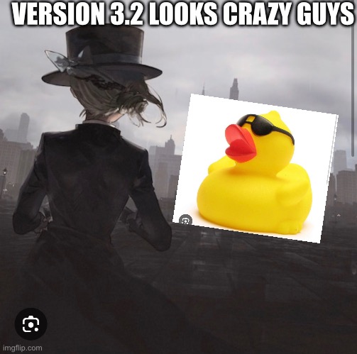 The next update looks insane | VERSION 3.2 LOOKS CRAZY GUYS | made w/ Imgflip meme maker