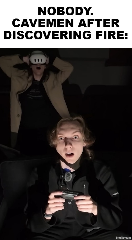 image title | NOBODY.
CAVEMEN AFTER DISCOVERING FIRE: | image tagged in caveman,fire | made w/ Imgflip meme maker