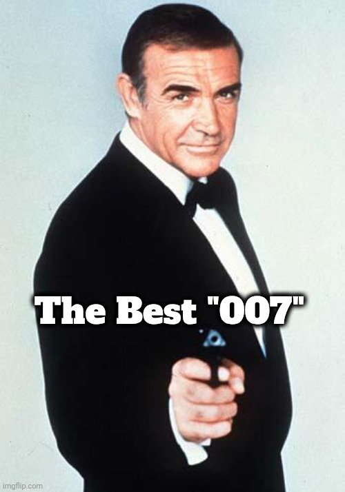 James Bond | The Best "007" | image tagged in james bond | made w/ Imgflip meme maker