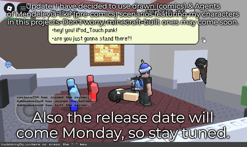 Update on the scenario styles | Update: I have decided to use drawn (comics) & Agents of Mendelevia-like (pre-comics) scenarios featuring my characters in this projects. Don't worry, minecraft-built ones may come soon. Also the release date will come Monday, so stay tuned. | image tagged in block tales ipod touch edition | made w/ Imgflip meme maker