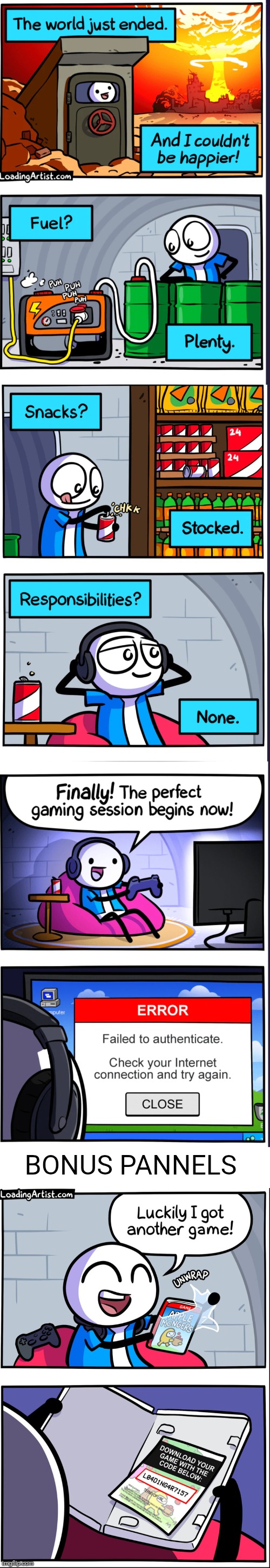 This is my favorite Loading Artist comic :D | BONUS PANNELS | image tagged in blank white template,comics,loadingartist,videogames,end of the world,internet | made w/ Imgflip meme maker