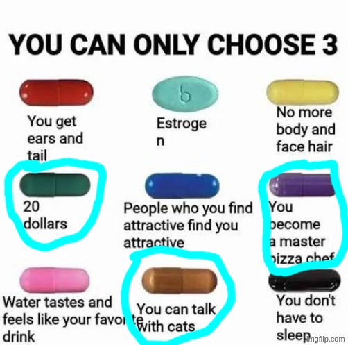 Who agrees? | image tagged in you can only choose 3,blue or red pill,fresh memes,a random meme | made w/ Imgflip meme maker