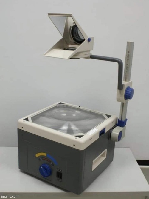 Overhead projector | image tagged in overhead projector | made w/ Imgflip meme maker
