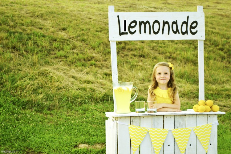 Lemonade stand | I | image tagged in lemonade stand | made w/ Imgflip meme maker