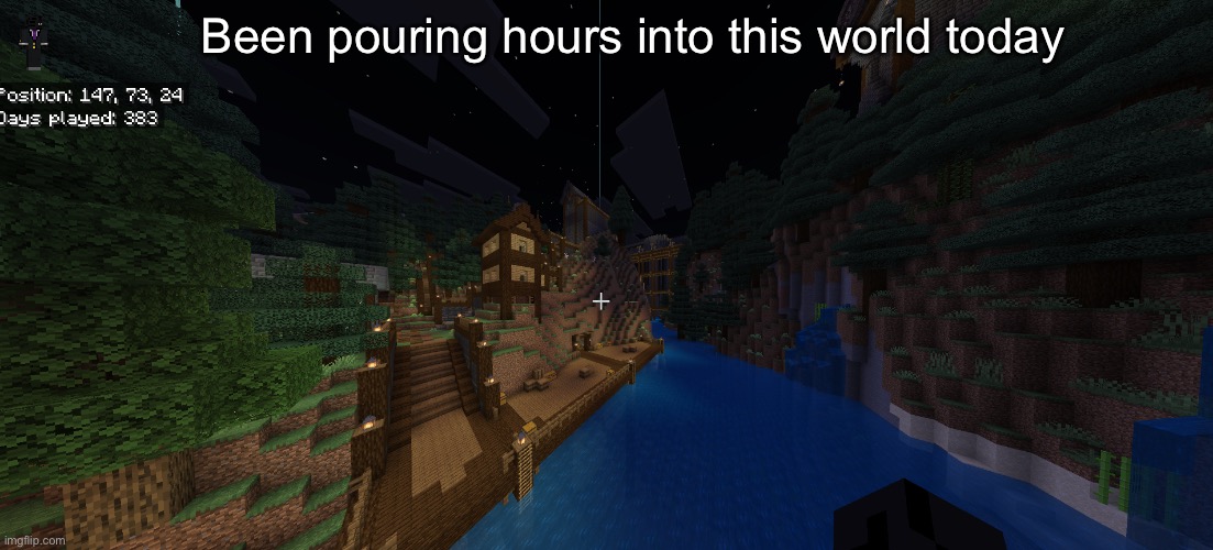 Took a screenshot instead of a picture so no fuckass glare ruins it | Been pouring hours into this world today | made w/ Imgflip meme maker