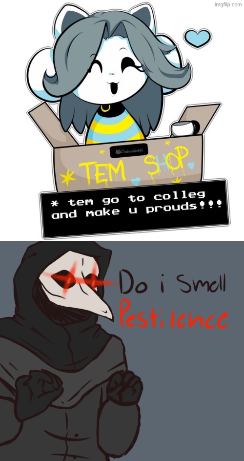 Plague once beat a Tem with a stick because “it contained the Pestilence” | image tagged in do i smell pestilchce | made w/ Imgflip meme maker