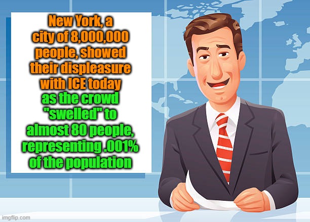 Now THAT'S what I call a popular uprising | New York, a city of 8,000,000 people, showed their displeasure with ICE today; as the crowd "swelled" to almost 80 people, representing .001% of the population | image tagged in protests,ice,new york city,angry crowd | made w/ Imgflip meme maker