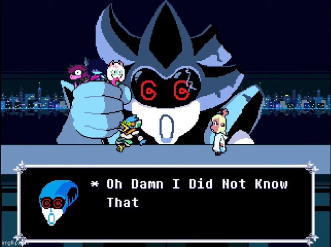 Oh Damn I Did Not Know That | image tagged in oh damn i did not know that | made w/ Imgflip meme maker