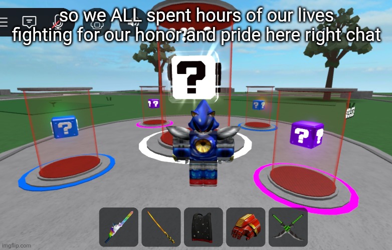 revisited ts and remembered some good ass memories | so we ALL spent hours of our lives fighting for our honor and pride here right chat | made w/ Imgflip meme maker