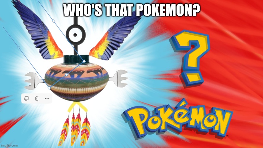 Who's that Pokemon? | WHO'S THAT POKEMON? | image tagged in who's that pokemon,funny,pokemon,pokemon memes,who is that pokemon | made w/ Imgflip meme maker
