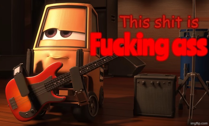 This shit is Fucking ass | made w/ Imgflip meme maker