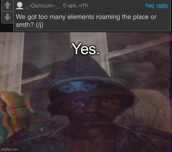 We definitely used to | Yes. | image tagged in virian ptsd | made w/ Imgflip meme maker