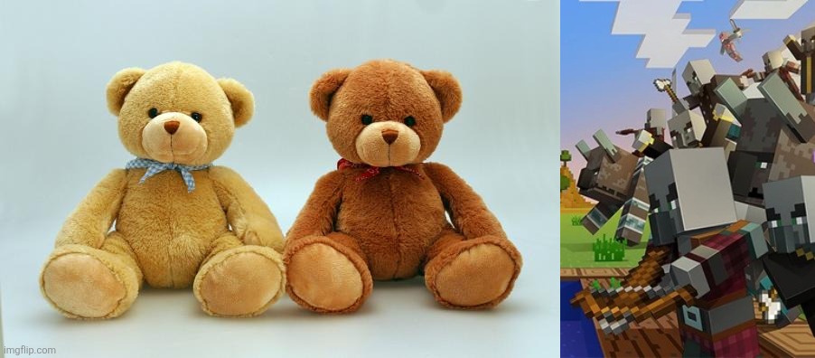 image tagged in teddy bear,illagers | made w/ Imgflip meme maker