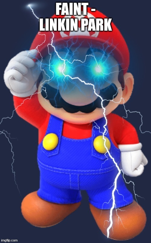 ultimate ario | FAINT - LINKIN PARK | image tagged in ultimate ario | made w/ Imgflip meme maker