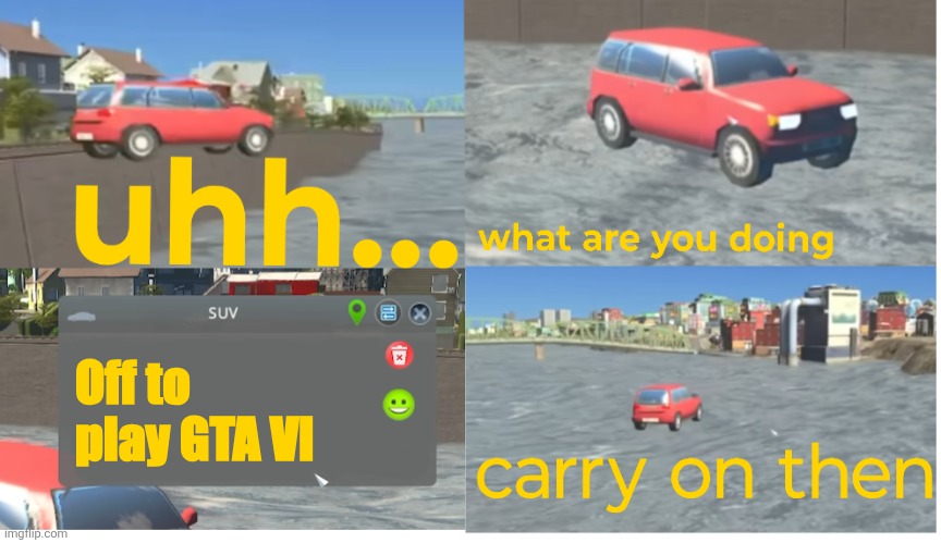Carry on car | Off to play GTA VI | image tagged in carry on car,memes | made w/ Imgflip meme maker