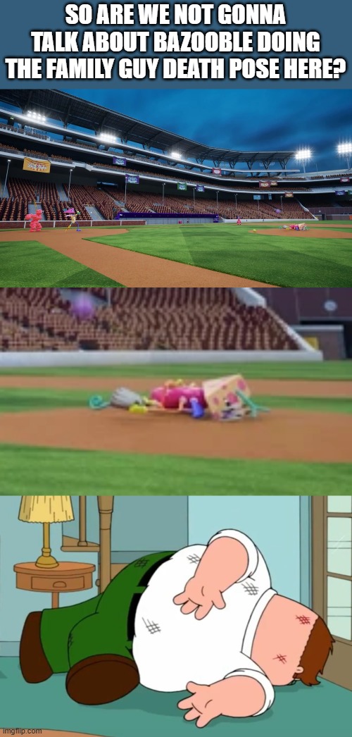 I was rewatching Episode 5 when I noticed this | SO ARE WE NOT GONNA TALK ABOUT BAZOOBLE DOING THE FAMILY GUY DEATH POSE HERE? | image tagged in death pose,the amazing digital circus,family guy,zooble,peter griffin | made w/ Imgflip meme maker