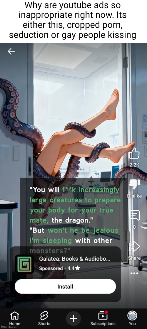 yt why | Why are youtube ads so inappropriate right now. Its either this, cropped porn, seduction or gay people kissing | made w/ Imgflip meme maker